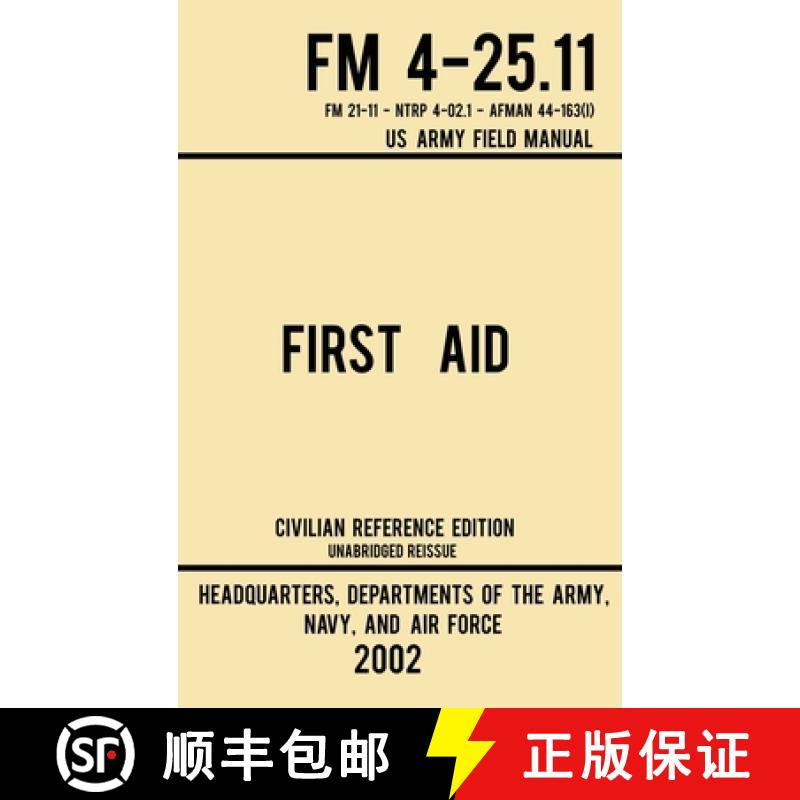 【3-4周达】First Aid - FM 4-25.11 US Army Field Manual (2002 Civilian Reference Edition): Unabridged ... [9781643890333]