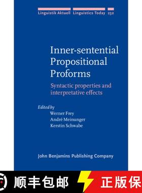 【3-4周达】Inner-sentential Propositional Proforms: Syntactic properties and interpretative effects [9789027257154]