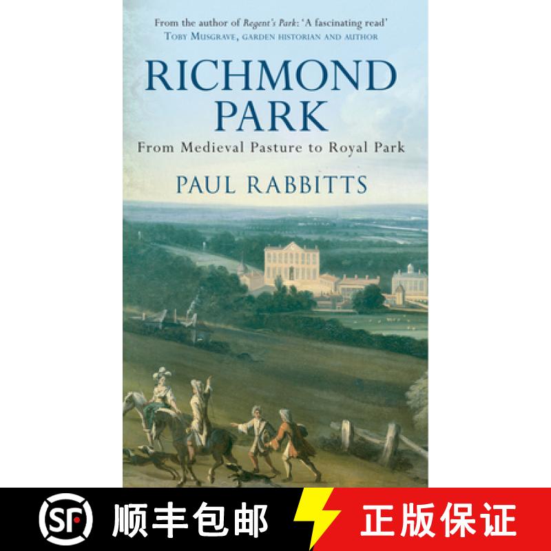 【2-3周达】Richmond Park: From Medieval Pasture to Royal Park [9781445655307]
