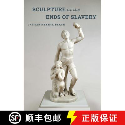 【3-4周达】Sculpture at the Ends of Slavery: Volume 9 (First Edition) [9780520343269]