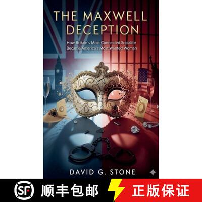 【3-4周达】The Maxwell Deception: How Britain's Most Connected Socialite Became America's Most Wanted... [9798235064218]