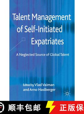 【3-4周达】Talent Management of Self-Initiated Expatriates : A Neglected Source of Global Talent [9781349352050]