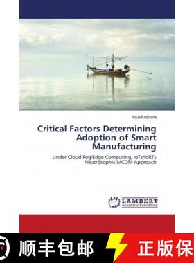 预订 Critical Factors Determining Adoption of Smart Manufacturing [9786203041415]