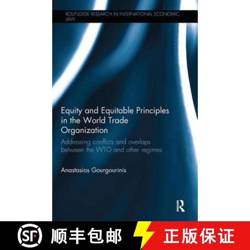 【3-4周达】Equity and Equitable Principles in the World Trade Organization: Addressing Conflicts and ... [9780815355304]