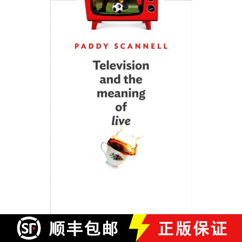 【3-4周达】Television And The Meaning Of 'Live' - An Enquiry Into The Human Situation [Wiley传媒] [9780745662541]