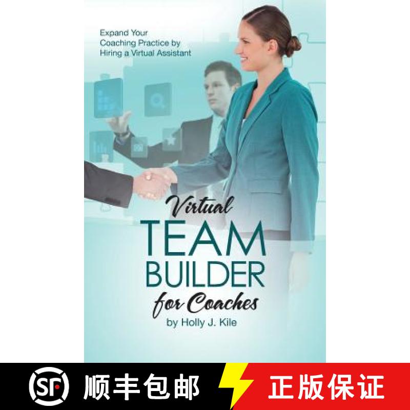 【3-4周达】Virtual Team Builder for Coaches: Expand Your Coaching Practice by Hiring a Virtual Assistant [9780692438008]