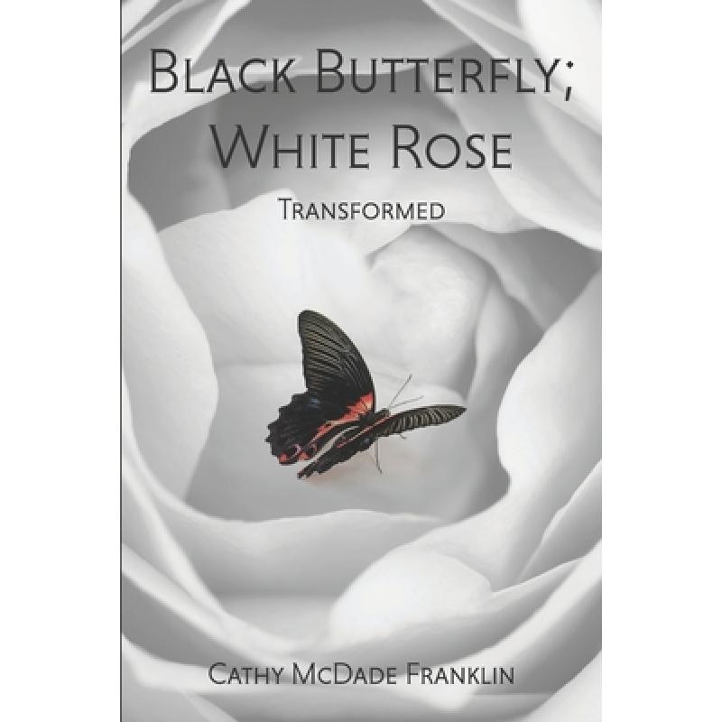 预订 black butterfly; white rose: transfo. [9781947574335]