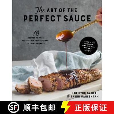 【3-4周达】The Art of the Perfect Sauce: 75 Recipes to Take Your Dishes from Ordinary to Extraordinary [9781624145049]