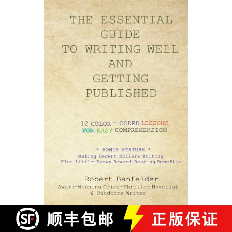 【3-4周达】The Essential Guide to Writing Well and Getting Published: Bonus Feature Making Decent Dol... [9780991591299]