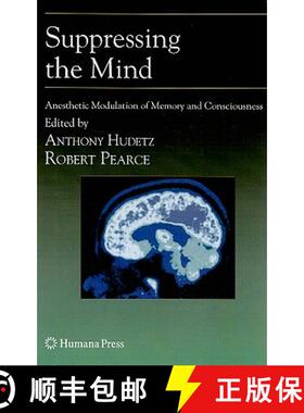 【3-4周达】Suppressing the Mind : Anesthetic Modulation of Memory and Consciousness [9781607614630]