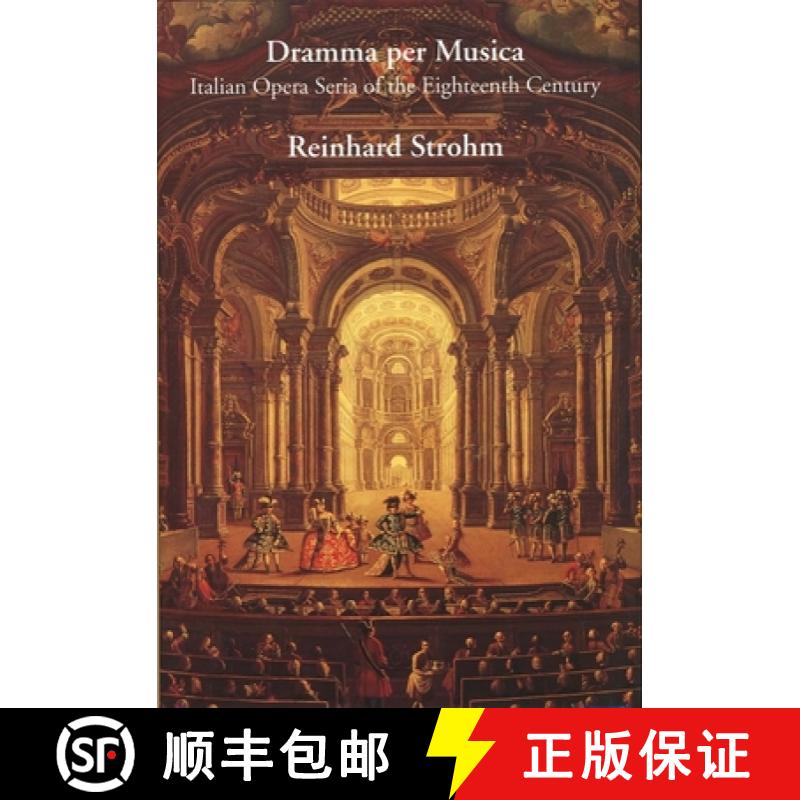 【3-4周达】Dramma Per Musica: Italian Opera Seria of the Eighteenth Century [9780300064544]