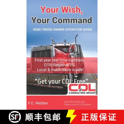 【3-4周达】Your Wish, Your Command: CDL Employee To Owner Operator Guide A-Z [9798218014209]