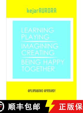 【3-4周达】kejarAURORA: Learning, Playing, Imagining, Creating, Being Happy, Together. [9780244054335]