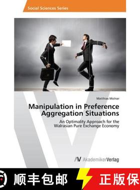 预订 Manipulation in Preference Aggregation Situations [9783639786873]