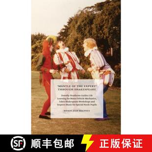 【3-4周达】'Mantle of the Expert' Through Shakespeare: Dorothy Heathcote Guides Life Learning for Mot... [9781838128340]