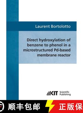 【3-4周达】Direct hydroxylation of benzene to phenol in a microstructured Pd-based membrane reactor [9783866446953]