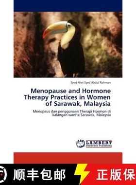 预订 Menopause and Hormone Therapy Practices in Women of Sarawak, Malaysia [9783845428680]