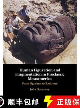 【3-4周达】Human Figuration and Fragmentation in Preclassic Mesoamerica: From Figurines to Sculpture [9781108478991]