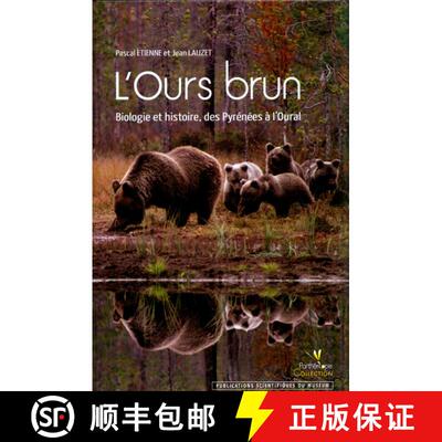 预订 L'Ours Brun: Biologie et Histoire, des Pyrénées à l'Oural [The Brown Bear: Biology and Histor... [9782914817172]