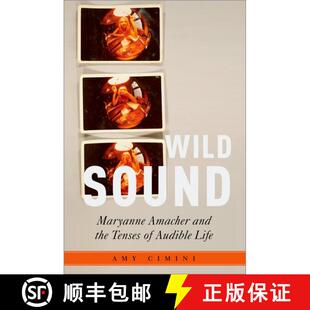 【3-4周达】Wild Sound: Maryanne Amacher and the Tenses of Audible Life [9780190060893]