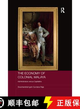 【3-4周达】The Economy of Colonial Malaya: Administrators Versus Capitalists [9780367886394]