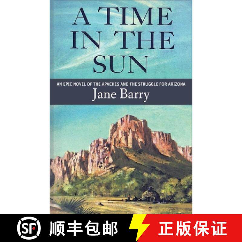 【3-4周达】A Time in the Sun: An Epic Novel of the Apaches and the Struggle for Arizona [9798869058812]