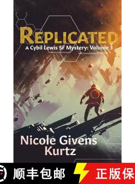 【3-4周达】Replicated: A Cybil Lewis SF Mystery [9780999852217]