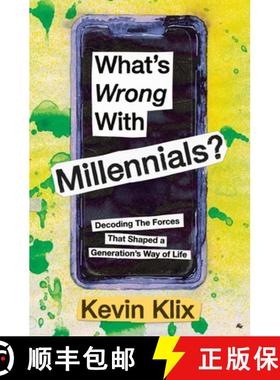 预订 What's Wrong With Millennials?: Decoding The Forces That Shaped a Generation's Way of Life [9798990732100]