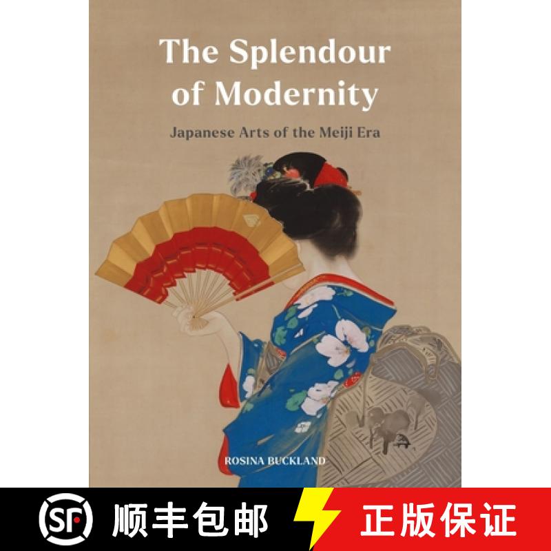 【2-3周达】The Splendour of Modernity: Japanese Arts of the Meiji Era[9781789148558]