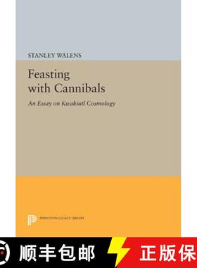 【3-4周达】Feasting With Cannibals – An Essay on Kwakiutl Cosmology [9780691614618]