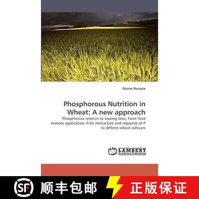 【3-4周达】Phosphorous Nutrition in Wheat: A new approach [9783838315546]