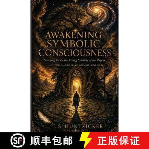 【3-4周达】Awakening Symbolic Consciousness: Learning to See the Living Symbols of the Psyche [9781733443531]