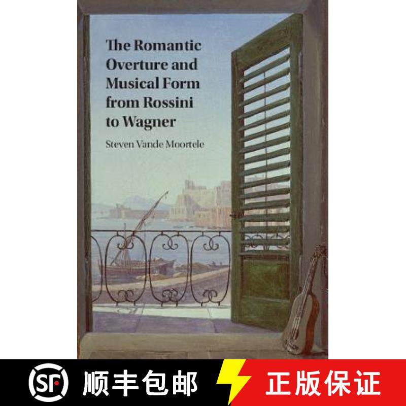 【3-4周达】The Romantic Overture and Musical Form from Rossini to Wagner [9781107163195]