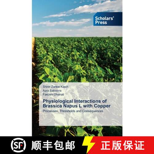 预订 Physiological Interactions of Brassica Napus L with Copper [9786138951919]