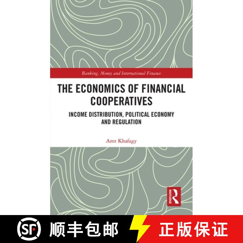 【3-4周达】The Economics of Financial Cooperatives: Income Distribution, Political Economy and Regula... [9780367358396]