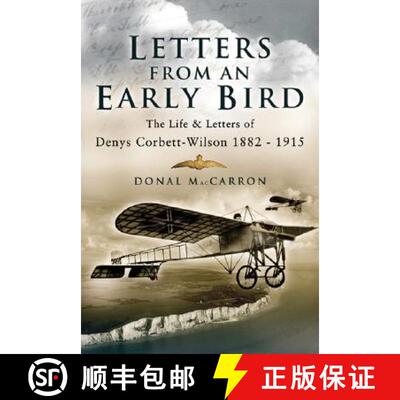 【3-4周达】Letters from an Early Bird: The Life and Letters of Aviation Pioneer Denys Corbett Wilson ... [9781844153824]