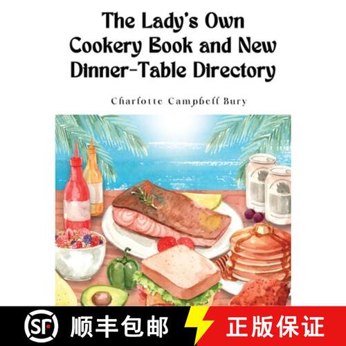 【3-4周达】The Lady's Own Cookery Book and New Dinner-Table Directory: A Large Collection of Original... [9781835521731]