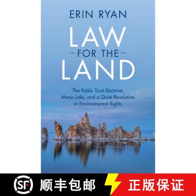 预订 Law for the Land: The Public Trust Doctrine, Mono Lake, and a Quiet Revolution in Environmental ... [9781107171527]