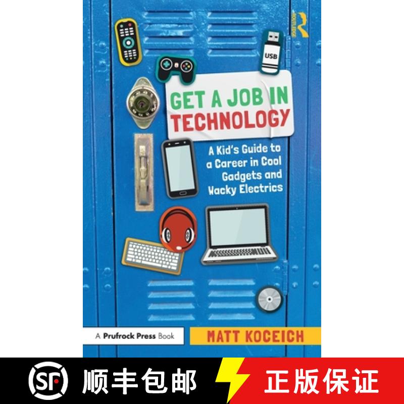 【3-4周达】Get a Job in Technology: A Kid's Guide to a Career in Cool Gadgets and Wacky Electrics [9781032200255]