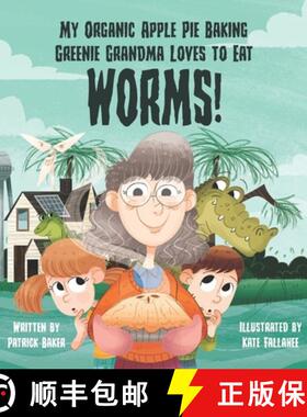 【3-4周达】My organic apple pie baking greenie grandma loves to eat worms [9780473512002]