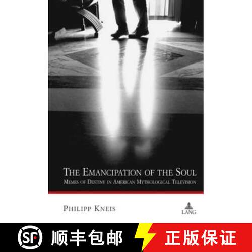 【2-3周达】精装 The Emancipation of the Soul : Memes of Destiny in American Mythological Television [9783631608173]