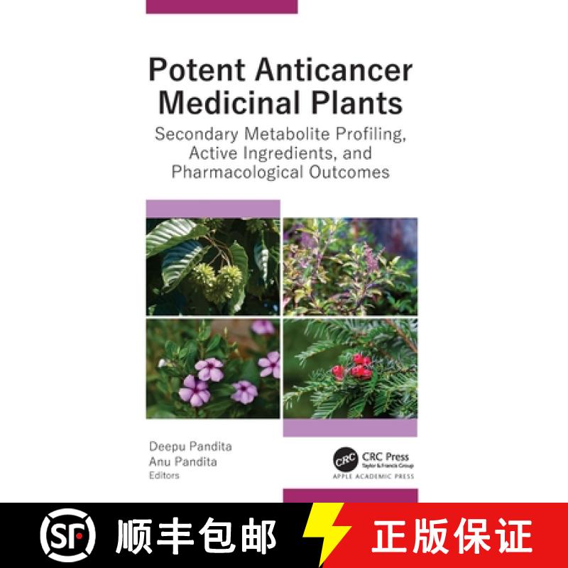 【3-4周达】Potent Anticancer Medicinal Plants: Secondary Metabolite Profiling, Active Ingredients, an... [9781774913116]