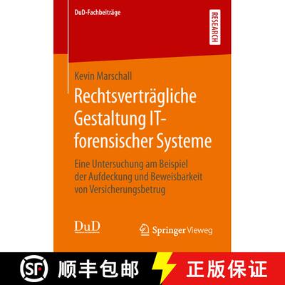 【3-4周达】Rechtsverträgliche Gestaltung IT-forensischer Systeme : Eine Untersuchung am Beispiel der... [9783658262365]