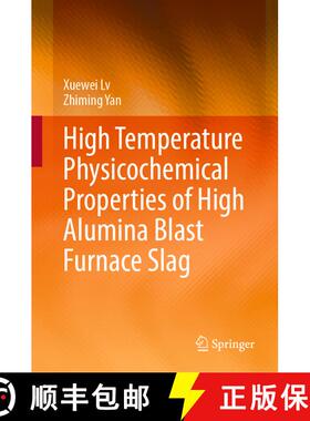 【3-4周达】精装 High Temperature Physicochemical Properties of High Alumina Blast Furnace Slag [9789811932878]