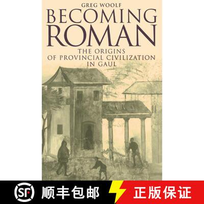 【3-4周达】Becoming Roman: The Origins of Provincial Civilization in Gaul [9780521789820]