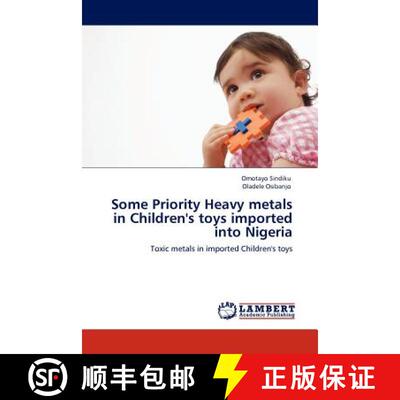 预订 Some Priority Heavy Metals in Children's Toys Imported Into Nigeria [9783845400976]