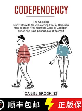 预订 Codependency: How to Break Free From the Cycle of Codependence and Start Taking Care of Yourself... [9781774851203]