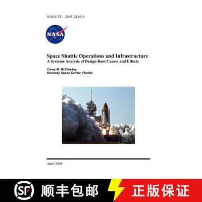 【3-4周达】Space Shuttle Operations and Infrastructure: A Systems Analysis of Design Root Causes and ... [9781782660569]