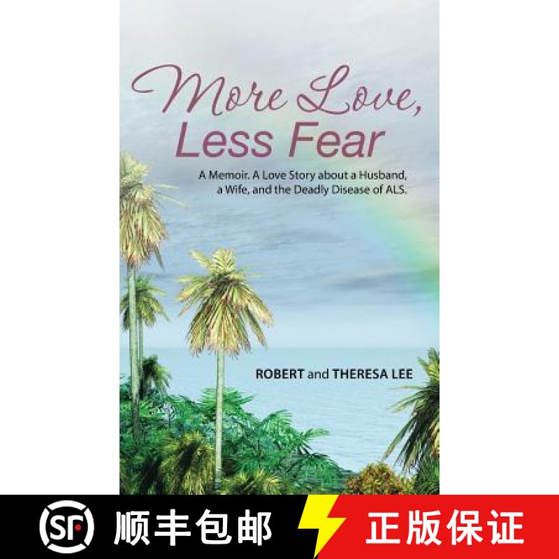 【3-4周达】More Love, Less Fear: A Memoir. A Love Story about a Husband, a Wife, and the Deadly Disea... [9781504325264]