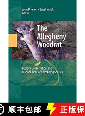 【3-4周达】The Allegheny Woodrat : Ecology, Conservation, and Management of a Declining Species [9781441922649]